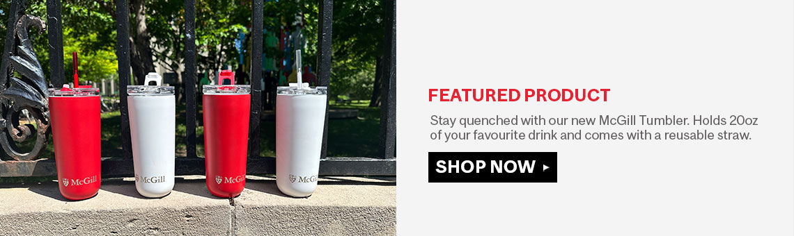 Stay quenched with our new McGill Tumbler. Holds 20oz  of your favourite drink and comes with a reusable straw.