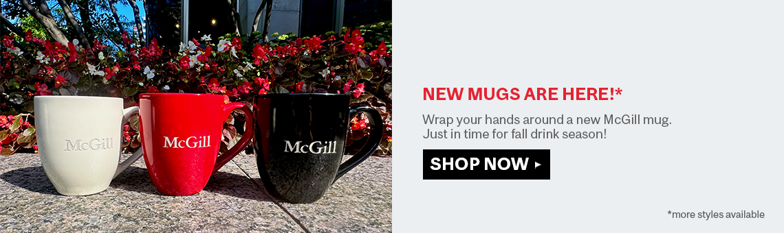 NEW MUGS ARE HERE! Wrap your hands around a new McGill Mug. Just in time for fall drink season!